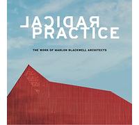 Radical Practice: The Work of Marlon Blackwell Architects