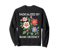 Radical Progressive Social Justice Shirts Sweatshirt