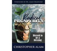 Radical Prosperity: Blessed to be a Blessing