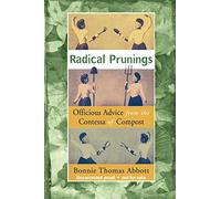 Radical Prunings: A Novel: A Novel of Officious Advice from the Contessa of Compost