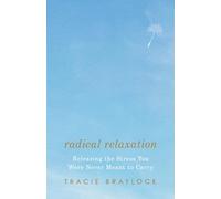 Radical Relaxation: Releasing the Stress You Were Never Meant to Carry