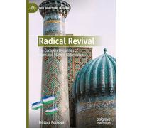 Radical Revival: The Complex Dynamics of Islam and State in Uzbekistan (New Directions in Islam)