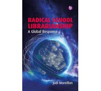 Radical School Librarianship: A Global Response