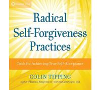 Radical Self-Forgiveness Practices
