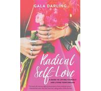 Radical Self-Love by Gala Darling - 9781781806692
