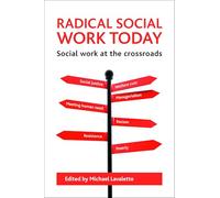 Radical social work today: Social work at the crossroads