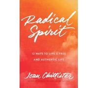 Radical Spirit: 12 Ways to Live a Free and Authentic Life