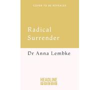 Radical Surrender: Letting Go in a World Addicted to Control
