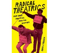 Radical Theatrics : Put-Ons, Politics, and the Sixties