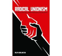 Radical Unionism: The Rise and Fall of Revolutionary Syndicalism