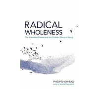 Radical Wholeness by Philip Shepherd, Jeff Brown - 9781623171773