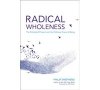 RADICAL WHOLENESS by Philip Shepherd Paperback Self Help Business