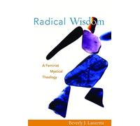Radical Wisdom: A Feminist Mystical Theology: 1
