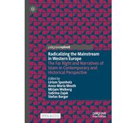 Radicalising the Mainstream in Western Europe: The Far Right and Narratives of Islam in Contemporary and Historical Perspective
