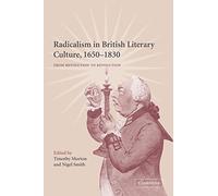 Radicalism in British Literary Culture, 1650-1830: From Revolution to Revolution