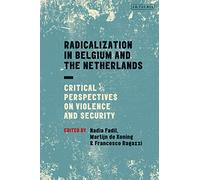 Radicalization in Belgium and the Netherlands: Critical Perspectives on Violence and Security