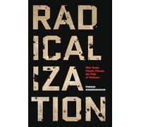 Radicalization: Why Some People Choose the Path of Violence