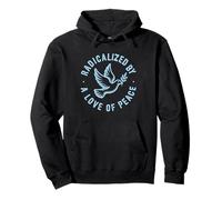 RADICALIZED by a LOVE OF PEACE Pullover Hoodie