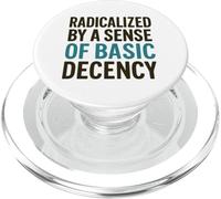 Radicalized By a Sense of Basic Decency Kindness PopSockets PopGrip for MagSafe