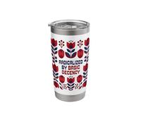Radicalized by Basic Decency Bold Kindness Statement Stainless Steel Insulated Tumbler