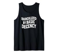 Radicalized by Basic Decency Bold Statement Tank Top