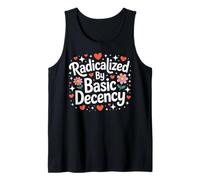 Radicalized by Basic Decency Cute Progressive Democratic Tank Top