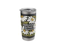 Radicalized by Basic Decency Daisy Positivity Message Stainless Steel Insulated Tumbler