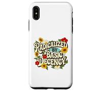 Radicalized by Basic Decency - Empathy Social Justice Case for iPhone XS Max