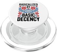 Radicalized By Basic Decency Empowerment Statement Floral PopSockets PopGrip for MagSafe