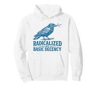Radicalized by Basic Decency Feminism Peace Social Justice Pullover Hoodie