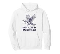 Radicalized by Basic Decency Feminism Peace Social Justice Pullover Hoodie