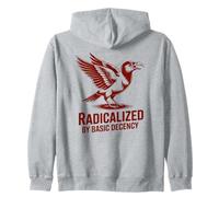 Radicalized by Basic Decency Feminism Peace Social Justice Zip Hoodie