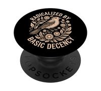 Radicalized by Basic Decency | Feminist Bird Floral PopSockets Adhesive PopGrip