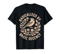 Radicalized by Basic Decency Feminist Bird Floral T-Shirt