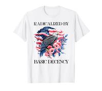 Radicalized by Basic Decency Flag Pro Democracy Anti Fascism T-Shirt