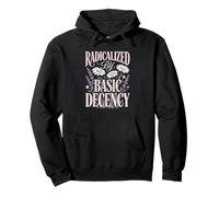 Radicalized By Basic Decency Floral Flowers Social Justice Pullover Hoodie