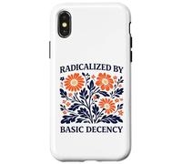 Radicalized By Basic Decency Floral Political Protest Case for iPhone X/XS