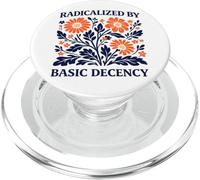 Radicalized By Basic Decency Floral Political Protest PopSockets PopGrip for MagSafe