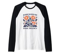Radicalized by Basic Decency Floral Political Protest Raglan Baseball Tee