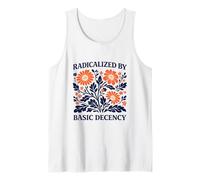 Radicalized by Basic Decency Floral Political Protest Tank Top