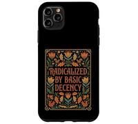 "Radicalized by Basic Decency" Folk Floral Statement Case for iPhone 11 Pro Max