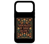 "Radicalized by Basic Decency" Folk Floral Statement Case for iPhone 17 Pro Max