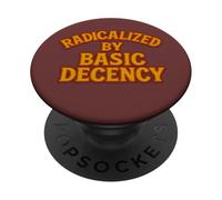 Radicalized By Basic Decency Funny Kindness Equality Social PopSockets Adhesive PopGrip
