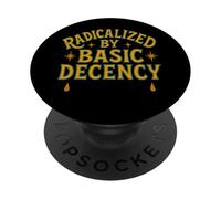 Radicalized By Basic Decency Funny Kindness Equality Social PopSockets Adhesive PopGrip