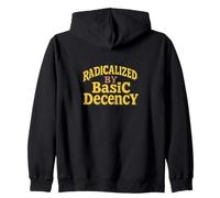 Radicalized By Basic Decency Funny Kindness Equality Social Zip Hoodie
