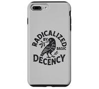 Radicalized By Basic Decency Funny Political Liberal Case for iPhone 7 Plus/8 Plus