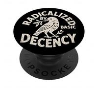 Radicalized By Basic Decency Funny Political Liberal PopSockets Adhesive PopGrip