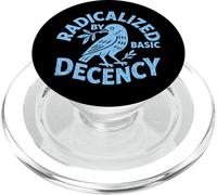 Radicalized By Basic Decency Funny Political Liberal PopSockets PopGrip for MagSafe