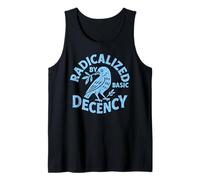 Radicalized by Basic Decency Funny Political Liberal Tank Top