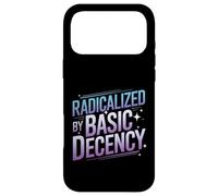 Radicalized By Basic Decency Funny Political Social Justice Case for iPhone 17 Pro Max